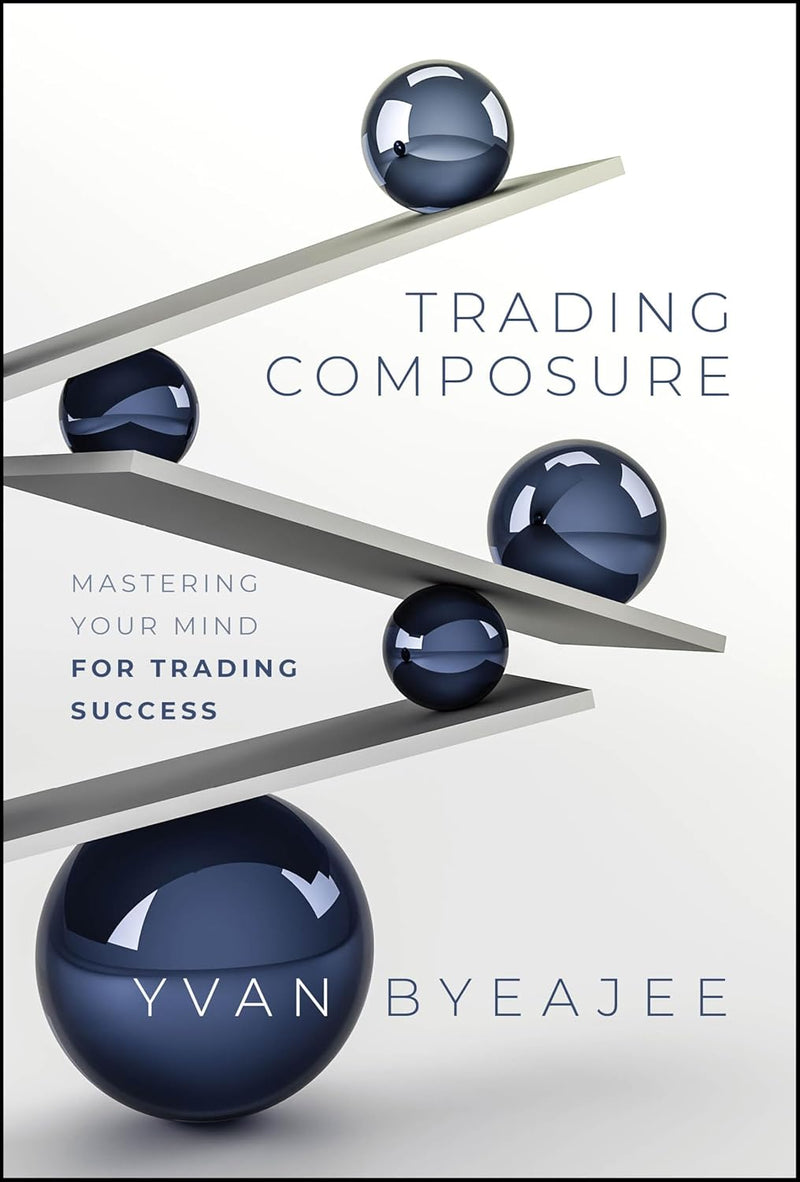 Trading Composure: Mastering Your Mind for Trading Success 1st Edition