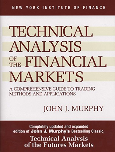 Technical Analysis of the Financial Markets: A Comprehensive Guide to Trading Methods and Applications SUB UPD EX Edition - forexa robot